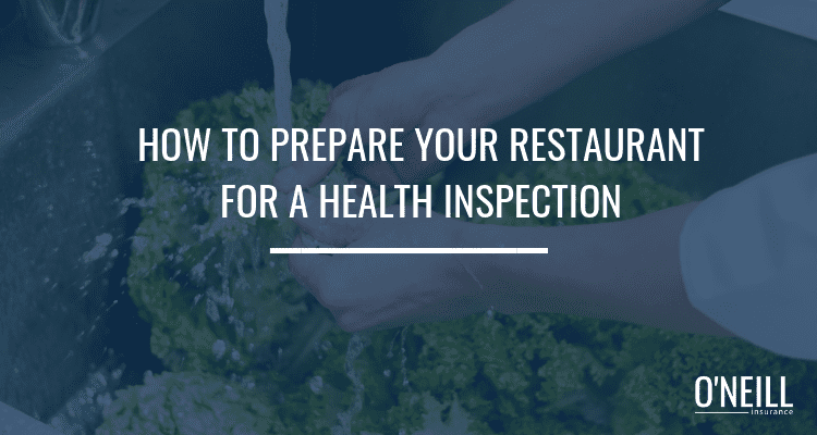 How to Prepare Your Restaurant for a Health Inspection - O'Neill Insurance