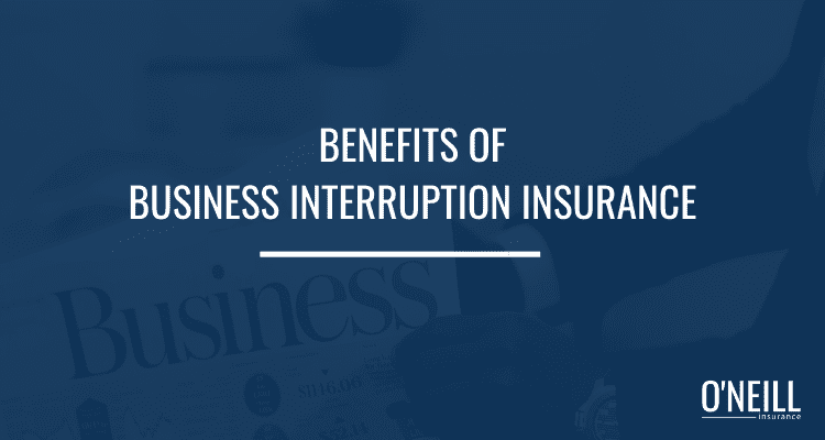 Benefits of Business Interruption Insurance